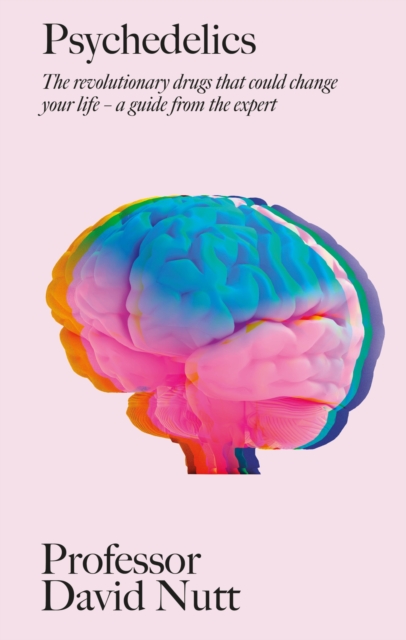 Psychedelics - Professor David Nutt
