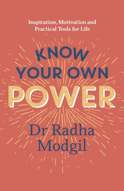 Know Your Own Power - Dr Radha Modgil