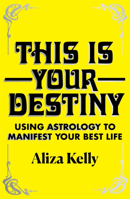 This Is Your Destiny - Aliza Kelly