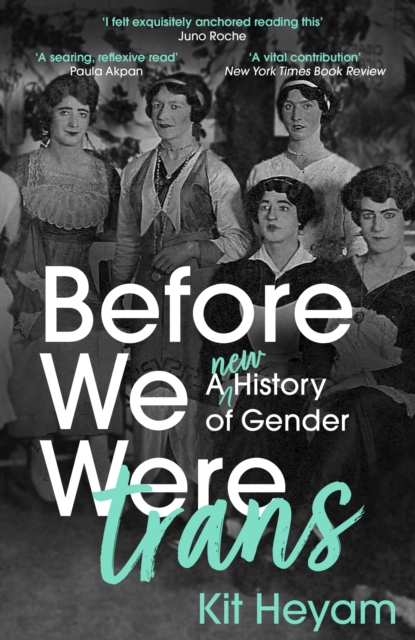 Before We Were Trans - Dr Kit Heyam