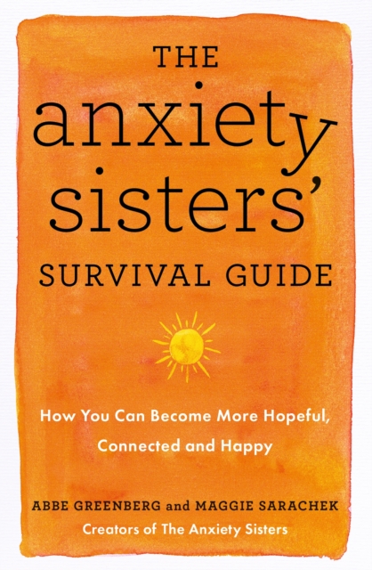 Anxiety Sisters' Survival Guide - Maggie|greenberg Sarachek