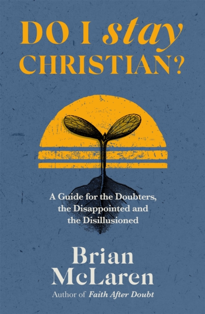 Do I Stay Christian? - Brian D. Mclaren