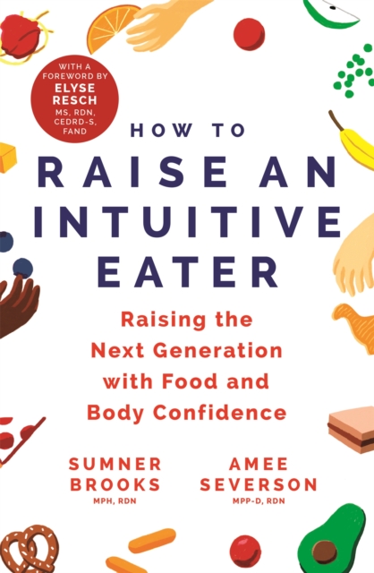 How to Raise an Intuitive Eater - Sumner|severson Brooks