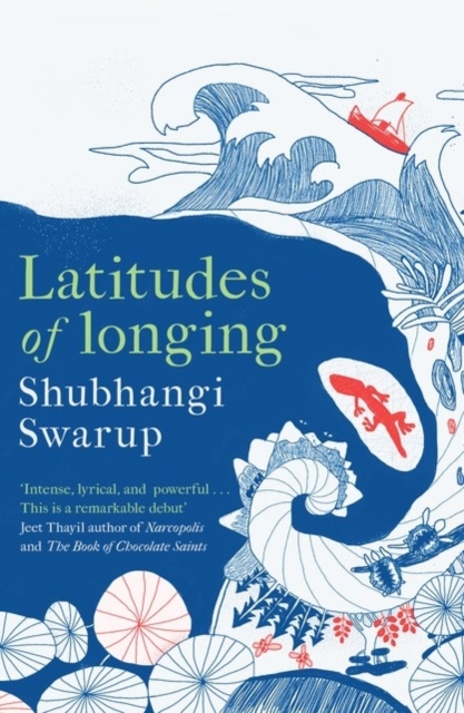 Latitudes of Longing - Shubhangi Swarup