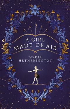Poza produsului Girl Made of Air - Nydia Hetherington