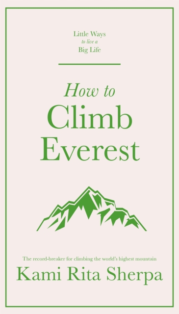 How to Climb Everest - Kami Rita Sherpa