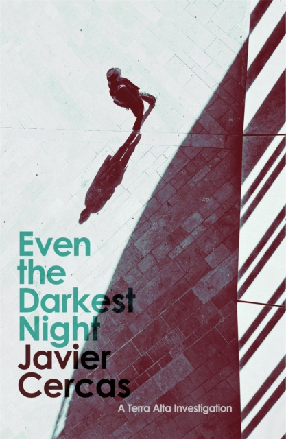 Even the Darkest Night - Javier Cercas