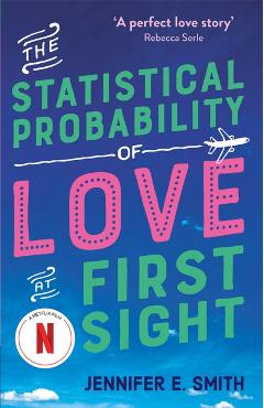 Coperta cărții 'Statistical Probability of Love at First Sight - Jennifer E. Smith'