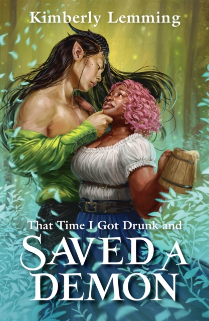 That Time I Got Drunk and Saved a Demon - Kimberly Lemming