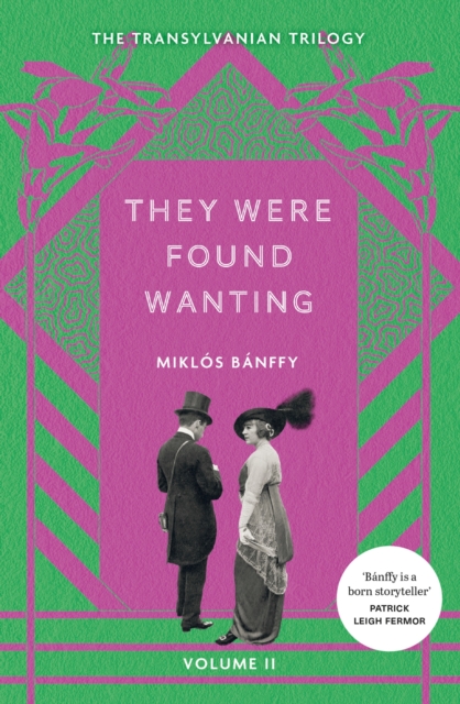 They Were Found Wanting - Miklos Banffy