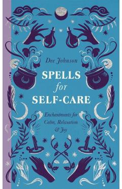 Spells for Self-Care - Dee Johnson