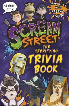 Coperta cărții 'Scream Street: The Terrifying Trivia Book -'
