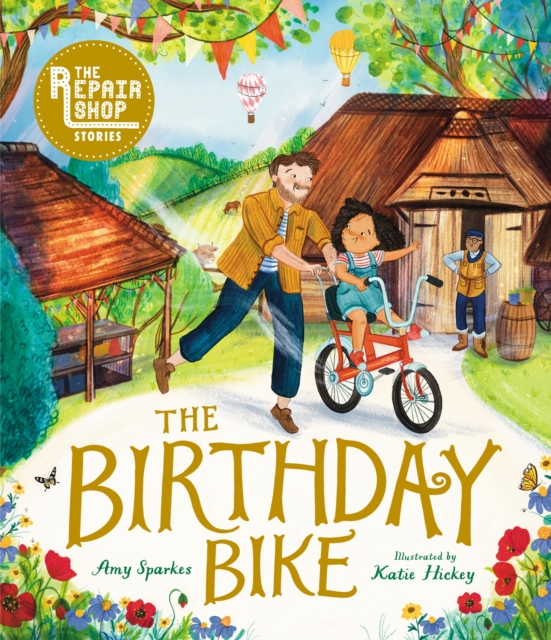 Repair Shop Stories: The Birthday Bike - Amy Sparkes