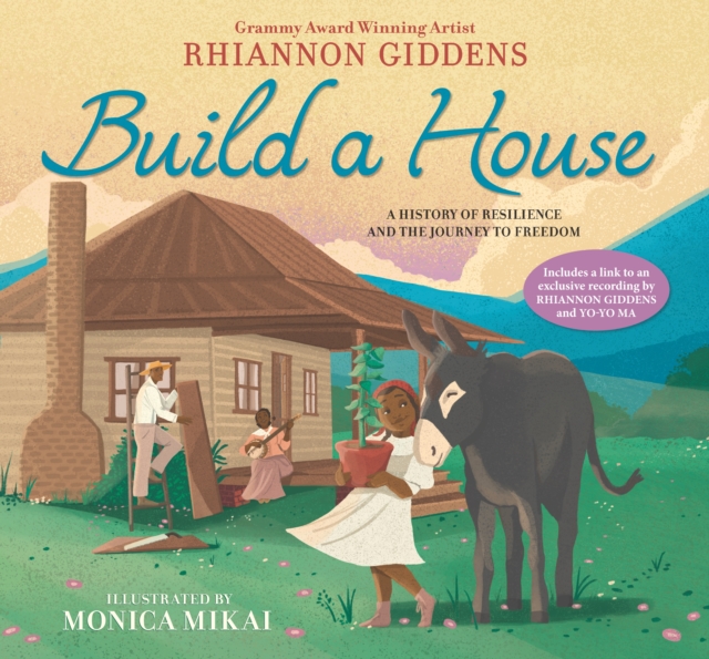 Build a House: A history of resilience and the journey to freedom - Rhiannon Giddens