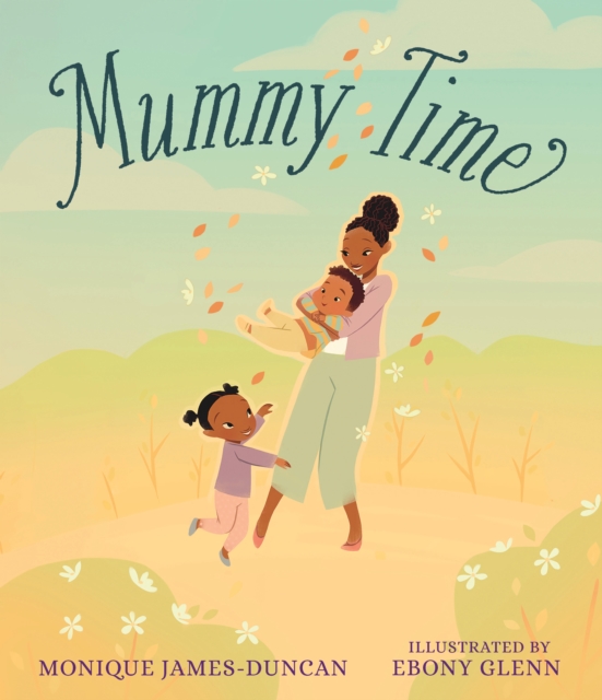 Mummy Time - Monique James-duncan