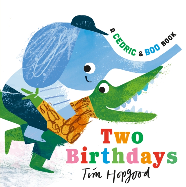 Cedric and Boo Book: Two Birthdays - Tim Hopgood