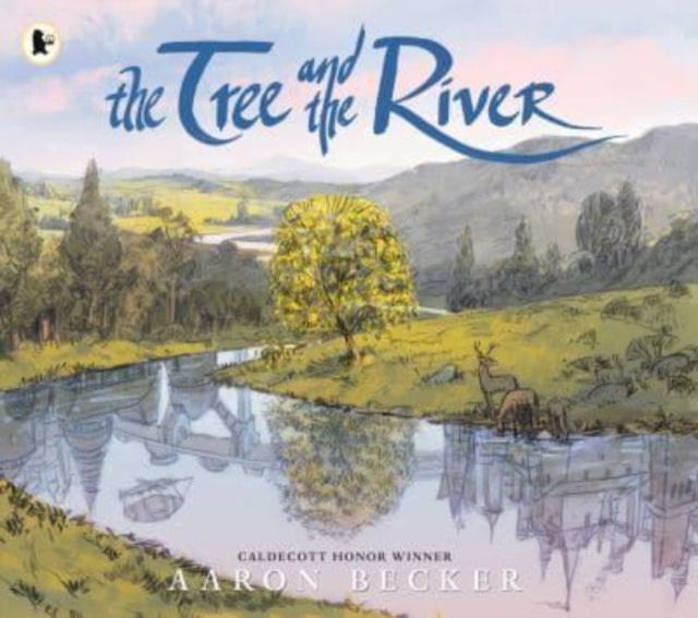 Tree and the River - Aaron Becker