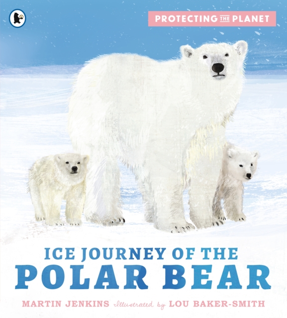 Protecting the Planet: Ice Journey of the Polar Bear - Martin Jenkins