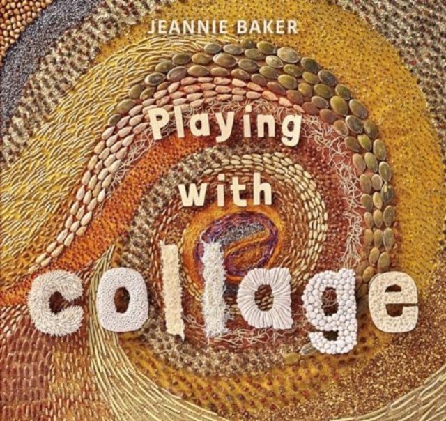 Playing with Collage - Jeannie Baker