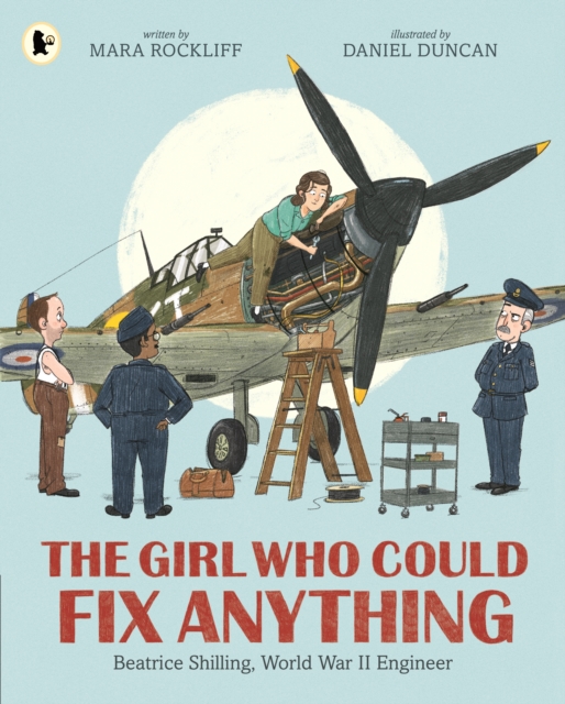 Girl Who Could Fix Anything: Beatrice Shilling, World War II Engineer - Mara Rockliff