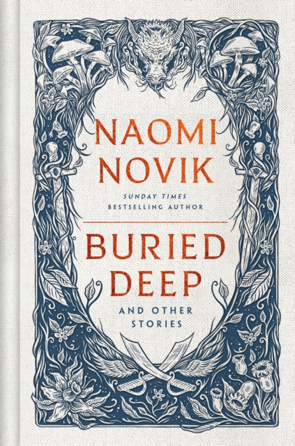 Buried Deep and Other Stories - Naomi Novik