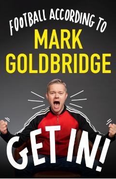 Coperta cărții 'Get In! - Mark Goldbridge'