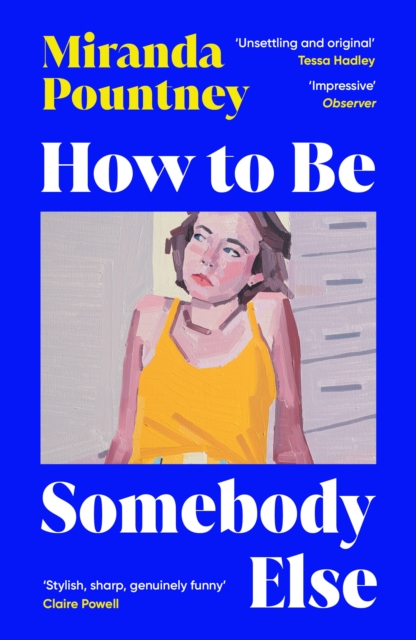 How to Be Somebody Else - Miranda Pountney