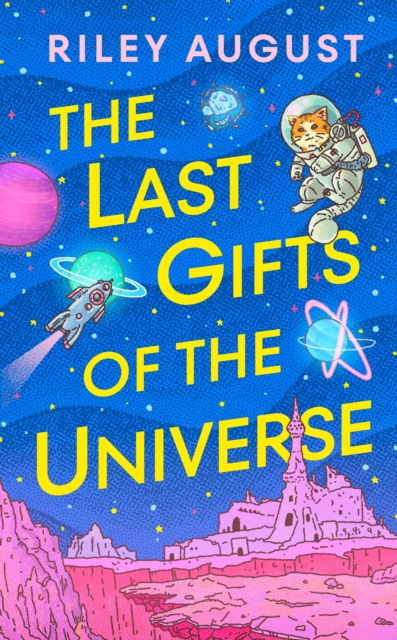 Last Gifts of the Universe - Riley August