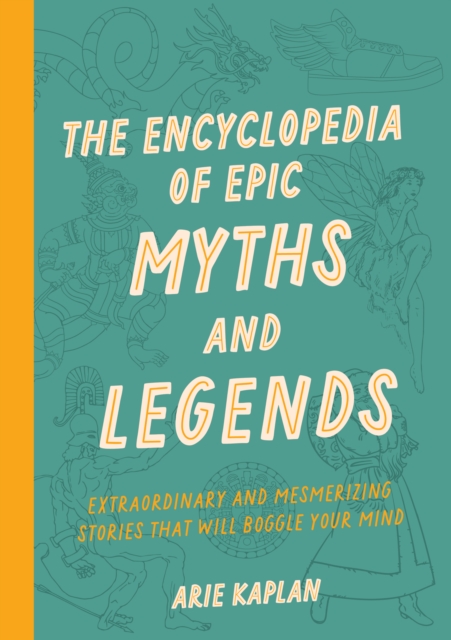 Encyclopedia of Epic Myths and Legends - Arie Kaplan