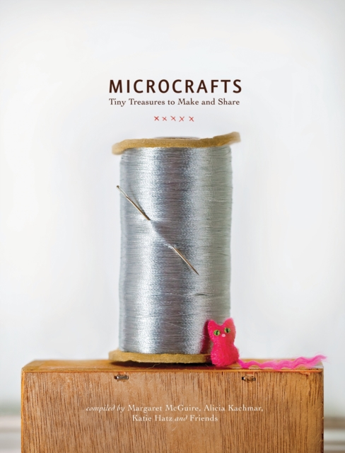 Microcrafts - Margaret|kachmar Mcguire