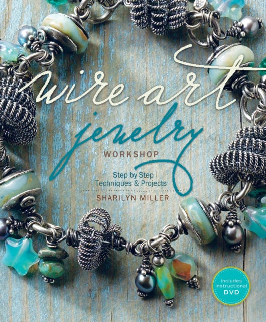 Wire Art Jewelry Workshop (With DVD) - Sharilyn Miller