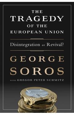 Coperta cărții 'Tragedy of the European Union - George|schmitz Soros'