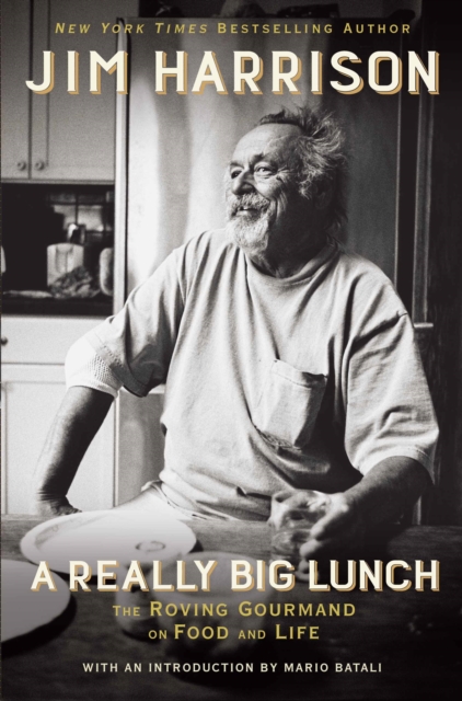 Really Big Lunch - Jim Harrison