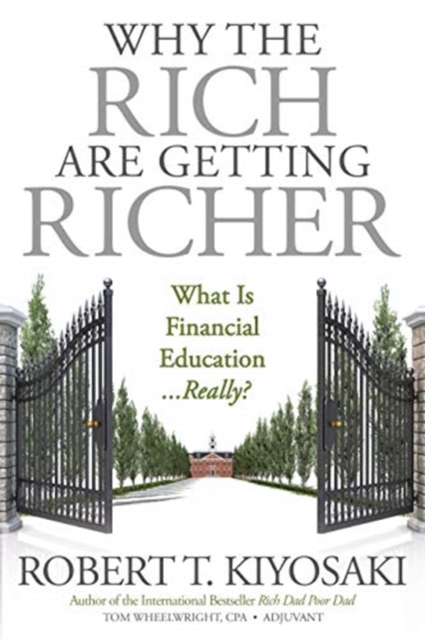 Why the Rich Are Getting Richer - Robert T. Kiyosaki