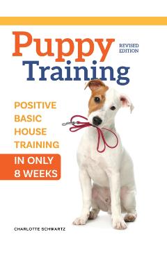 Coperta cărții 'Train Your Puppy in 8 Weeks - Charlotte Schwartz'