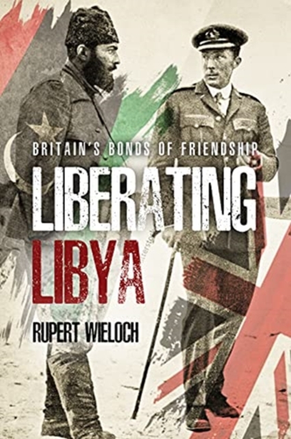 Liberating Libya - Rupert Wieloch