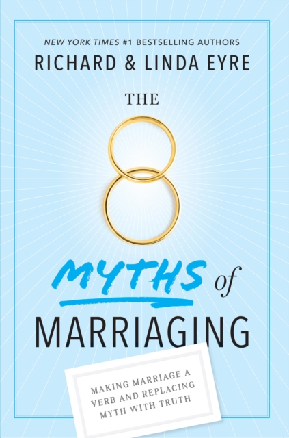 8 Myths of Marriaging - Linda|eyre Eyre