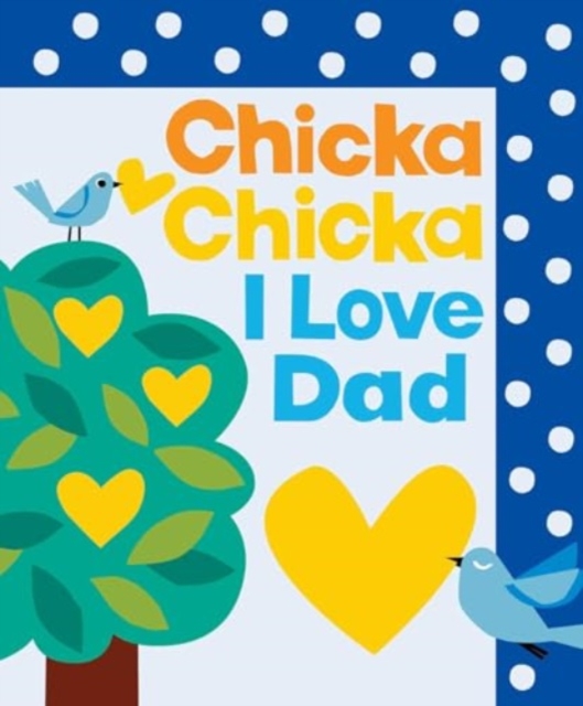 Chicka Chicka I Love Dad - Bill|archambault Martin