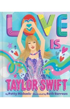 Love Is Taylor Swift - Patty Michaels