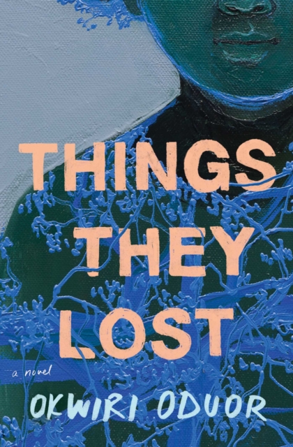 Things They Lost - Okwiri Oduor