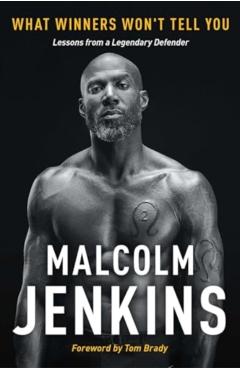 What Winners Won't Tell You - Malcolm Jenkins