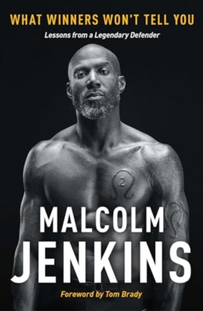 What Winners Won't Tell You - Malcolm Jenkins