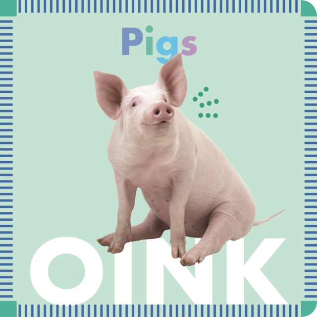 Pigs Oink - Rebecca Glaser