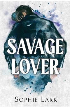 Poza produsului Savage Lover - Sophie Lark