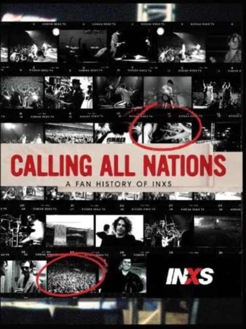 Calling All Nations - A Fan History of INXS - Neil Cossar