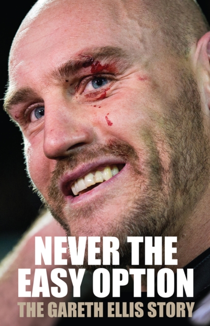 Never The Easy Option - Gareth Ellis