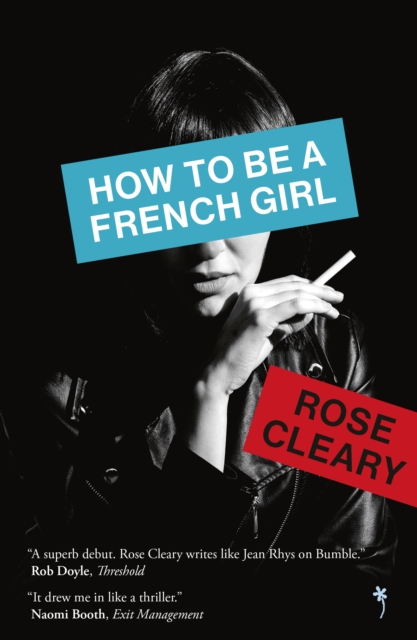 How to be a French Girl - Rose Cleary