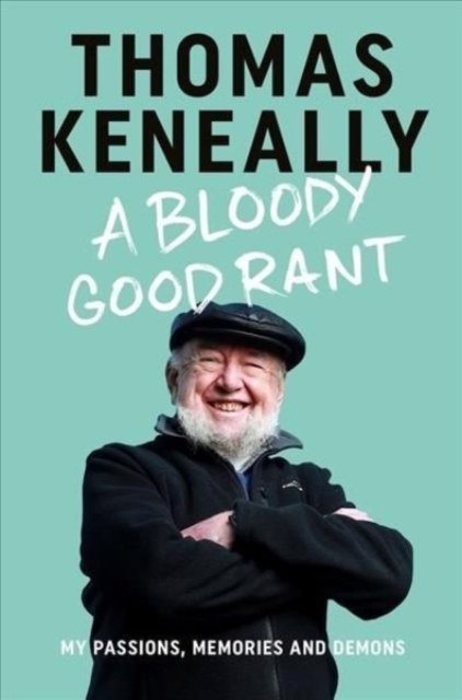 Bloody Good Rant - Thomas Keneally