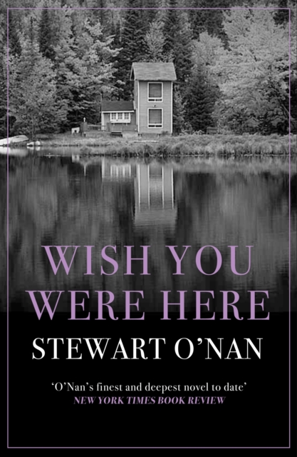 Wish You Were Here - Stewart O'nan