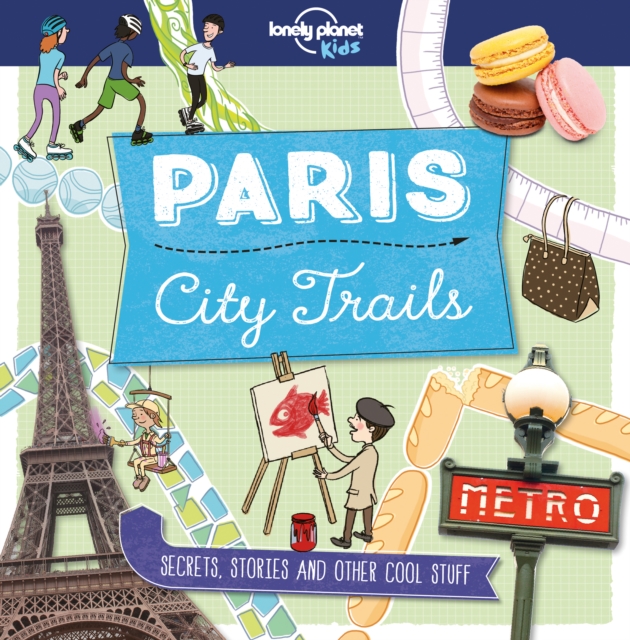 Lonely Planet Kids City Trails - Paris - Helen|greathead Lonely Planet Kids|greathead